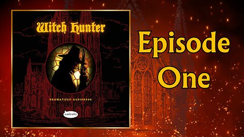 🗡🧙‍♀ Witch Hunter Dramatized Audiobook - Chapter 1 [Gothic Fantasy]