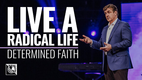 Determined Faith [Live a Radical Life]