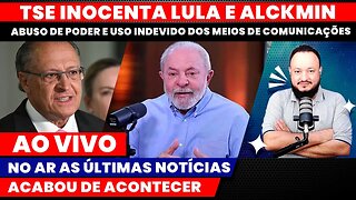 🚨URGENTE! TSE ACABA DE INOCENTAR LULA E ALCKMIN, MULTIDÃO RECEBE BOLSONARO NO PARÁ +ÚLTIMAS NOTÍCIAS