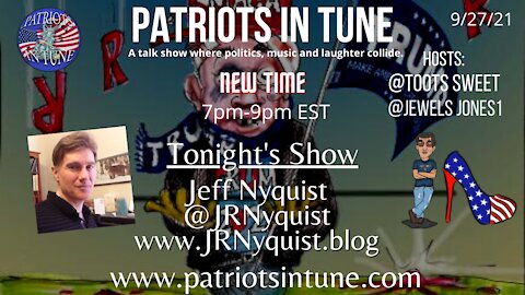 JEFF NYQUIST -&- DONKEY DEM - Patriots In Tune Show - Ep. #459 - 9/27/2021