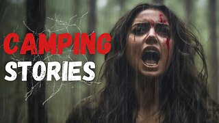 3 Scary Camping Stories Gone Wrong (TRUE)