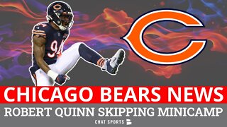 Robert Quinn SKIPPING Chicago Bears Minicamp | Bears News ALERT