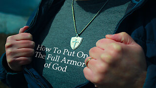 How To Put On The Full Armor Of God