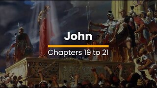 John 19, 20, & 21 - October 28 (Day 301)