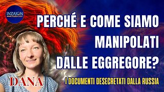 PERCHÉ E COME SIAMO MANIPOLATI DALLE EGGREGORE? - Dana - Luca Nali