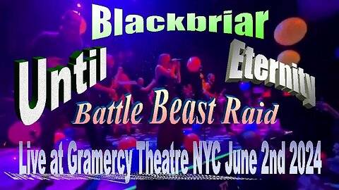 Blackbriar - Until Eternity (Battle Beast Raid) Live at Gramercy Theatre June 2nd 2024