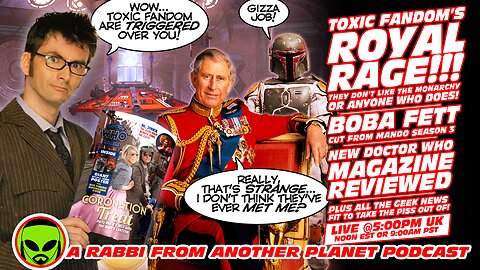 LIVE@5: Doctor Who - Toxic Fandom's Royal Outrage!!! Boba Fett Cut??? Doctor Who Magazine Reviewed!!