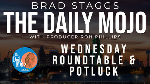LIVE: Wednesday Roundtable & Potluck - The Daily Mojo