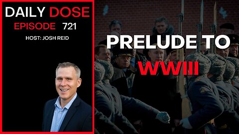 Prelude To WWIII | Ep. 721 - Daily Dose