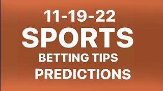 SPORTS PREDICTIONS November 19,2022