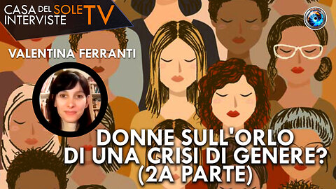 Valentina Ferranti: donne sull'orlo di una crisi di genere? (2a parte)