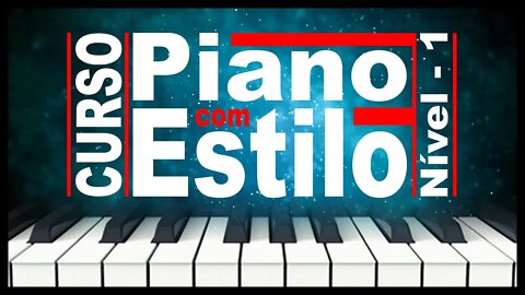 UM NOVO JEITO DE APRENDER TECLADO E PIANO - CURSO PIANO COM ESTILO - APRENDA PIANO ONLINE