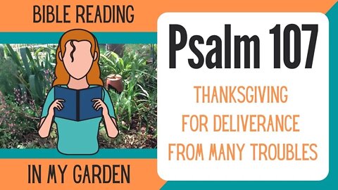 Psalm 107 (Thanksgiving for Deliverance from Many Troubles)
