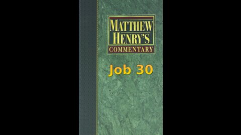 Matthew Henry's Commentary on the Whole Bible. Audio produced by Irv Risch. Job, Chapter 30