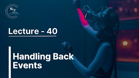 40 - Handling Back Events | Skyhighes | React Native
