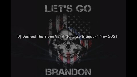 Dj Destruct Pres The Storm Vol 4 “FJB / Lets Go Brandon Edition” Nov 2021