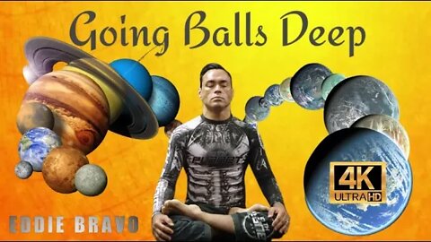 Going Balls Deep - Eddie Bravo - Santos Bonacci