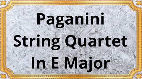 Paganini String Quartet In E Major