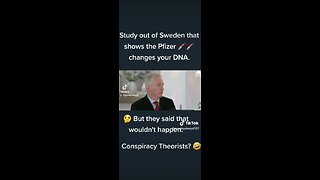 Study out of Sweden that shows the Pfizer changes your DNA