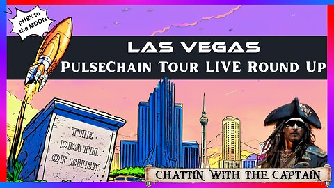 RIP eHEX? Chattin with the Captain - PulseChain Tour Round Up