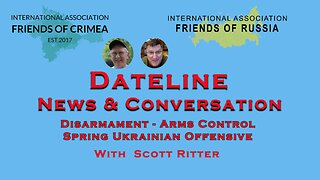 Ukraine Spring Offensive - Disarmament - Weapons Inspector -Scott Ritter's Book