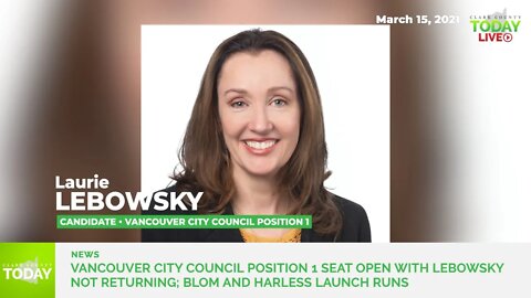 Vancouver city council position 1 seat open with Lebowsky not returning; Blom and Harless launch run