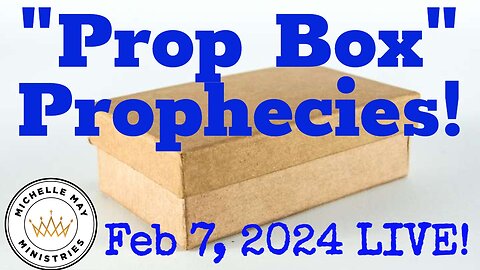 "Prop Box" Prophecies! FUN!