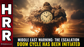 Middle East warning: The escalation DOOM CYCLE has been initiated