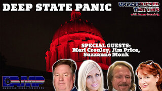 Deep State Panic with Meri Crouley, Jim Price, Suzzanne Monk | Unrestricted Truths Ep. 391