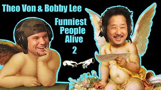 Theo Von & Bobby Lee Are The Funniest People Alive 2!