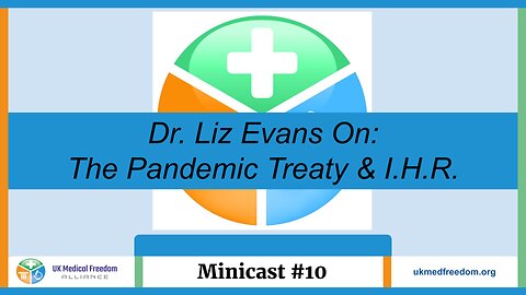 UKMFA Minicast #10 - Dr. Liz Evans on The Pandemic Treaty and IHR