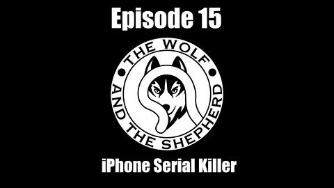 Episode 15 - iPhone Serial Killer