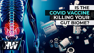 IS THE COVID VACCINE KILLING YOUR GUT BIOME?