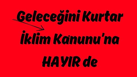 Hükümet, Paris İklim Sözleşmesi ile Siyonist Küresel Çeteye hangi sözleri verdi?