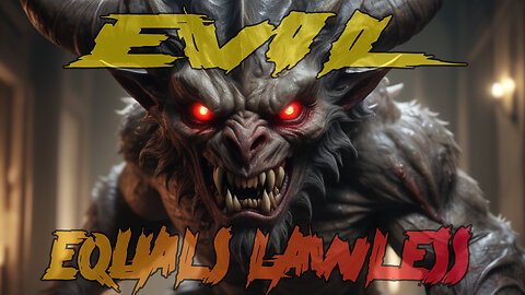 Evil Equals Lawless