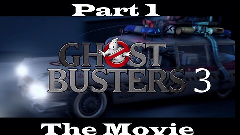 Ghostbusters 3 The Movie