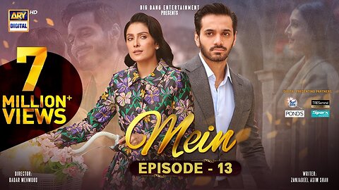 Wahaj Ali | Ayeza Khan Mein | Episode 13 #MeinSeason1 #MeinDrama #MustWatch