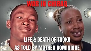 ⏪ WAR IN CHIRAQ: The Life And Death of Tooka As Told By His Mother Dominique