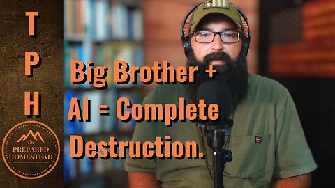 Big Brother + AI = Total Destruction