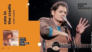 [Music box melodies] - Cats In The Cradle by Harry Chapin