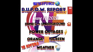 NEWSFORCE 🌎 D.U.P.O.W. REPORT! 📕 June 19, 2024 DUMB's & UNDERGROUND 🕳 💥