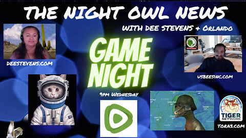 Night Owl News With Dee Stevens, Orlando, Dame, Ox & Bizznizzy 'Game Night'- 06/21/2023