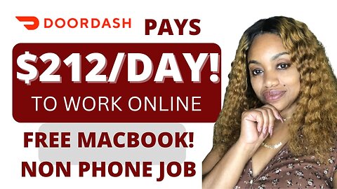 DOORDASH WILL PAY YOU $200 A DAY TO WORK FROM HOME! FREE MACBOOK PROVIDED! NON PHONE JOB
