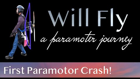 Paramotor Flying - First Crash | Paramotor Learn to Fly | Will Fly | Paramotor Training | PPG