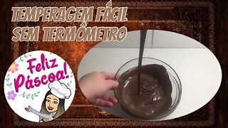 Como Temperar Chocolate - Fácil e sem Termômetro - Perca o Medo de Trabalhar com Chocolate Nobre !!