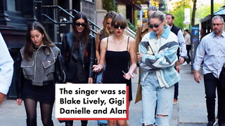 Taylor Swift steps out with Gigi Hadid, Blake Lively, Haim after Joe Alwyn breakup