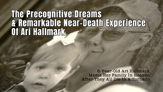 The Precognitive Dreams & Remarkable Near-Death Experience Of Ari Hallmark