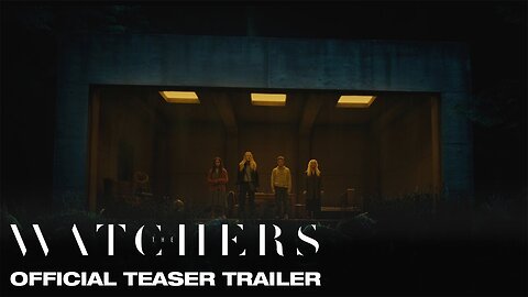 The Watchers Official Teaser Trailer