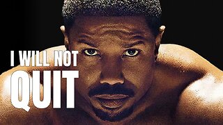 I WILL NOT QUIT - Motivational Speech