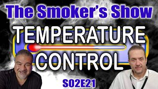 The Smoker's Show S02E21 - TEMPERATURE CONTROL REVISITED